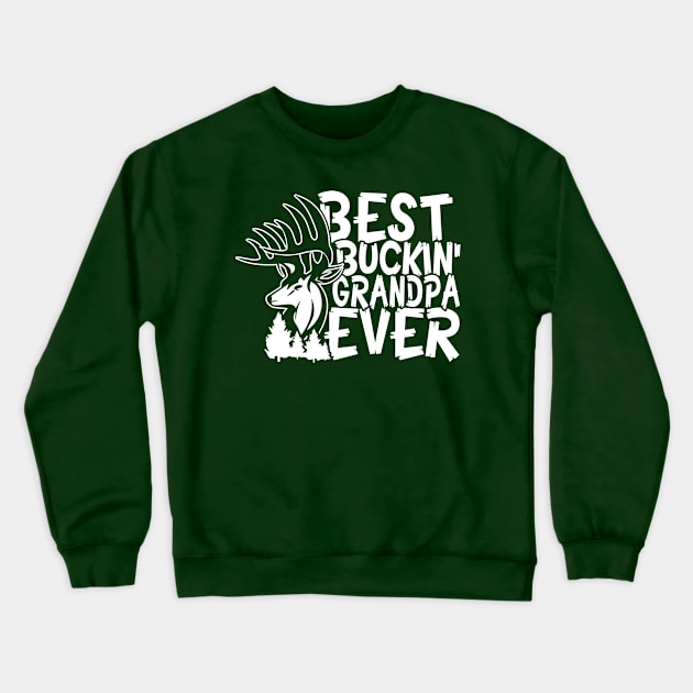 Best Buckin' Grandpa Ever - Deer Hunting Crewneck Sweatshirt by AngelBeez29